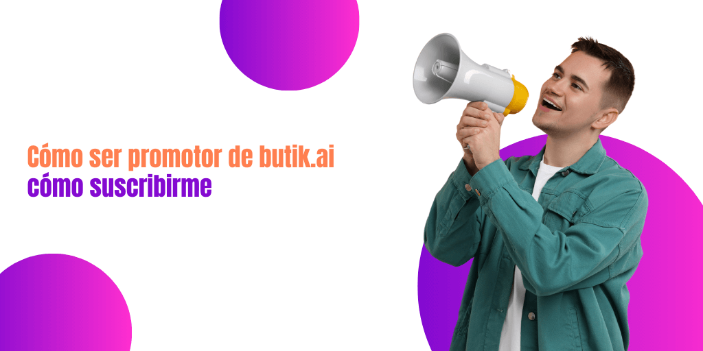 Cómo ser promotor de butik.ai - cómo suscribirme