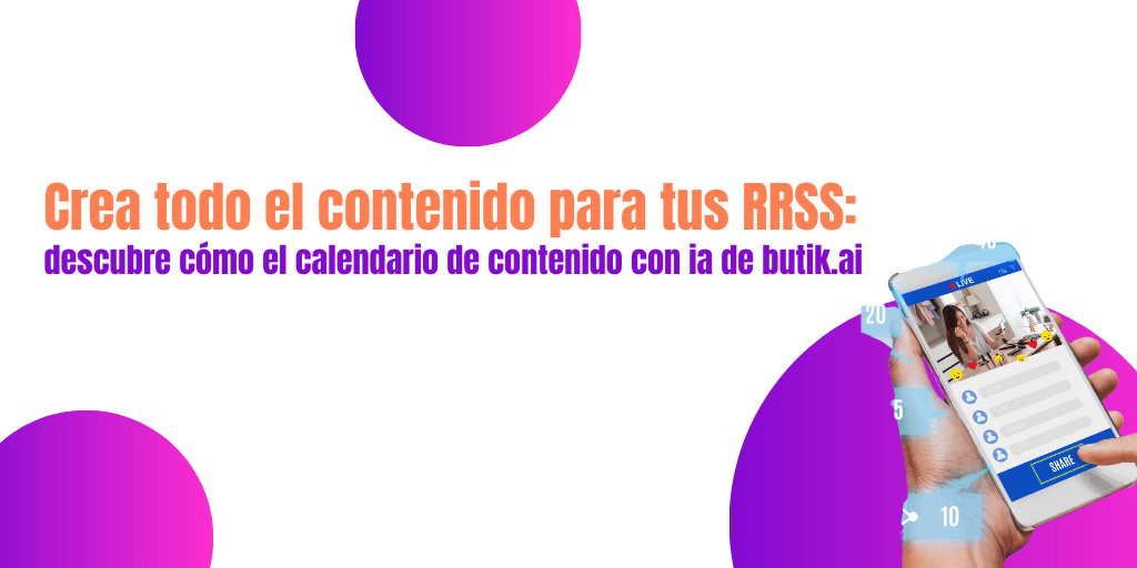 Crea todo el contenido para tus RRSS: descubre cómo el calendario de contenido con ia de butik.ai