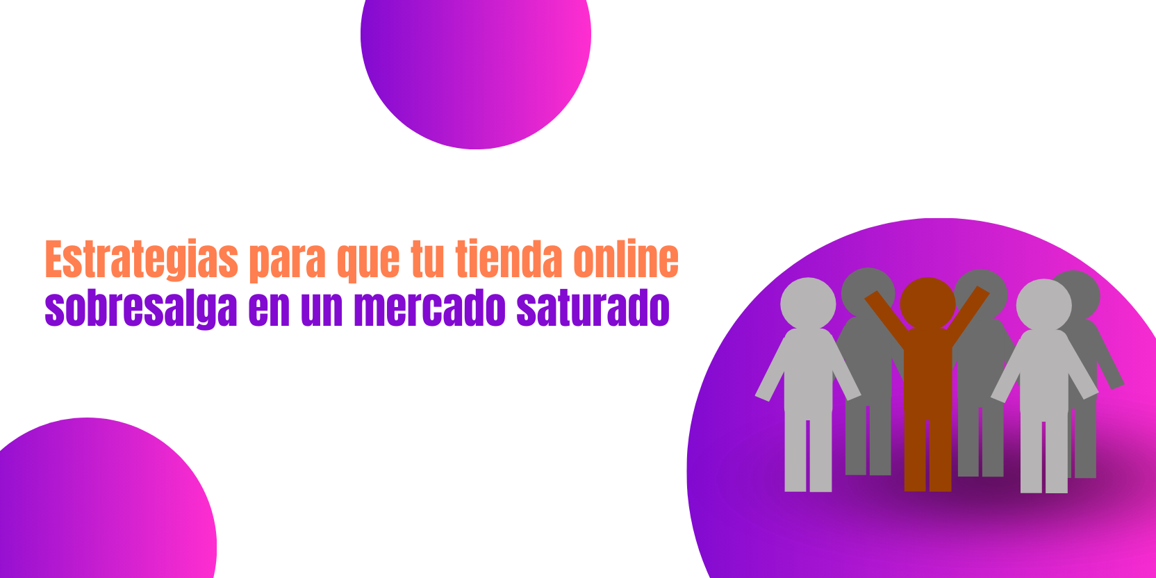 Estrategias para que tu tienda online sobresalga en un mercado saturado